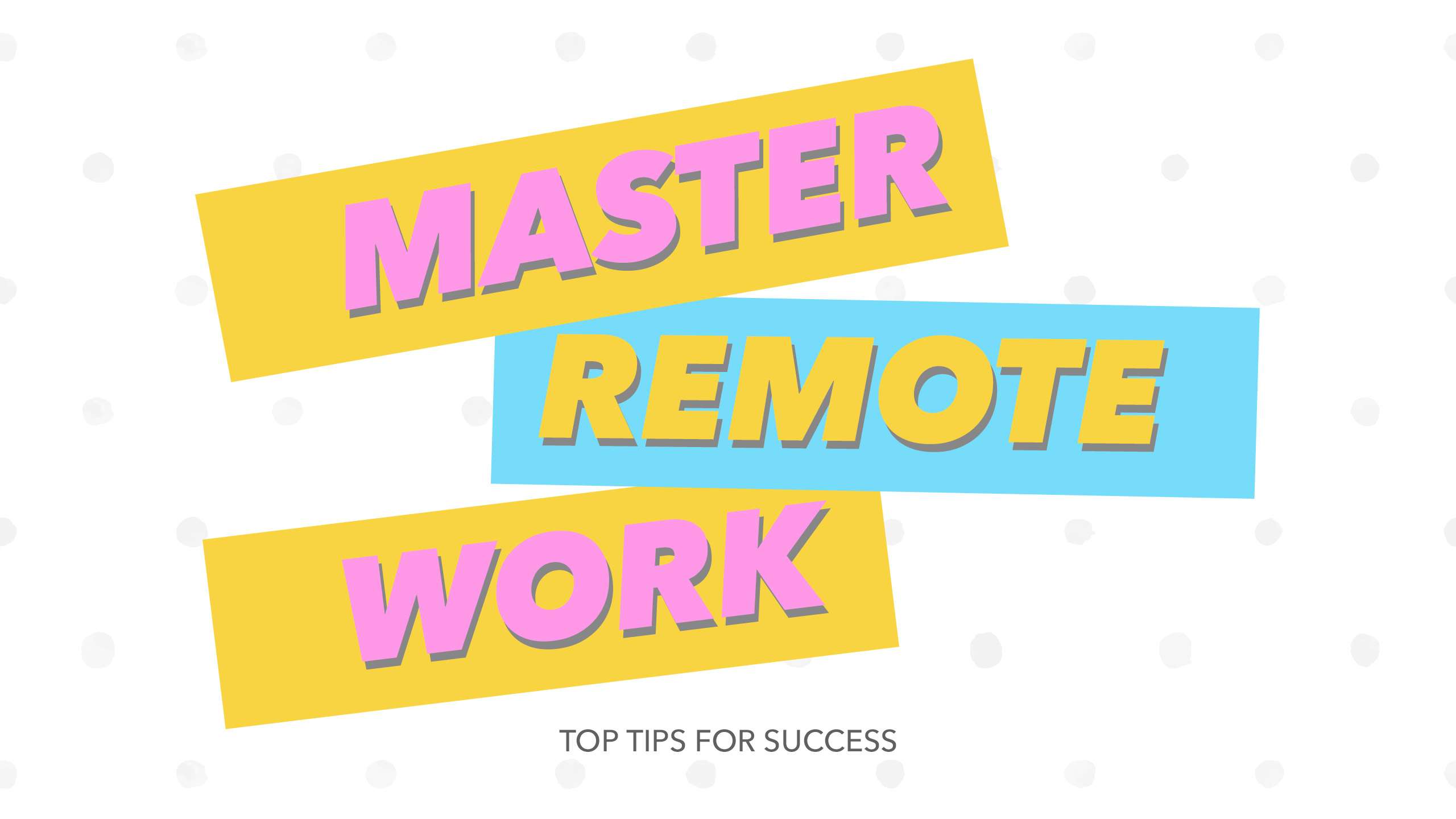 tips for being a successful remote worker