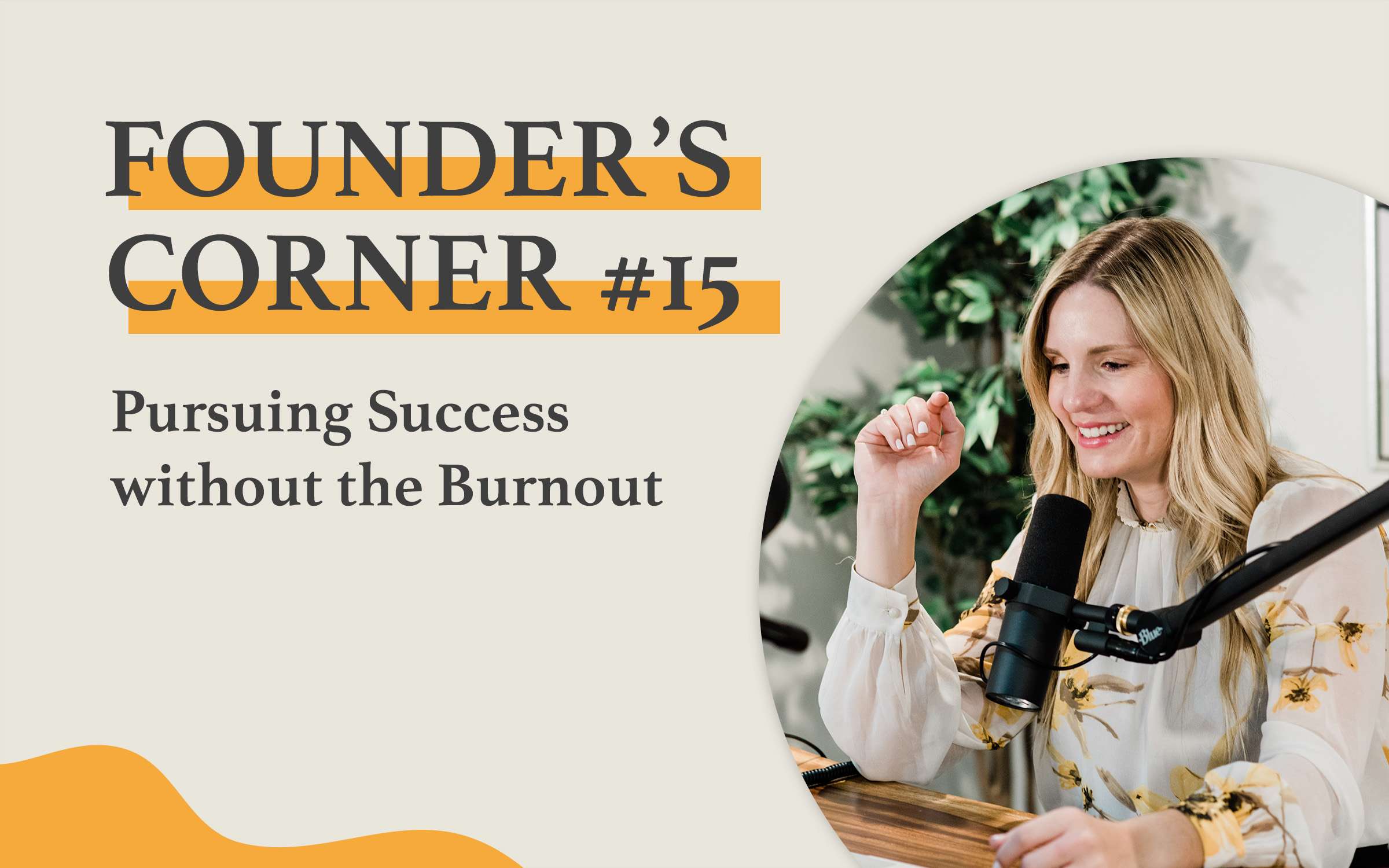 Founder's Corner #15 Pursuing Success without the Burnout